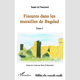 Fissures dans les murailles de bagdad  (tome i)