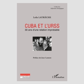 Cuba et l'urss - 30 ans d'une relation improbable