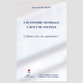 L'économie mondiale à bout de souffle - l'ultime crise du ca