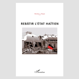 Rebâtir l'etat haïtien