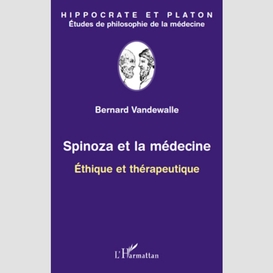 Spinoza et la médecine - ethique et thérapeutique