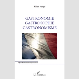 Gastronomie gastrosophie gastronomisme