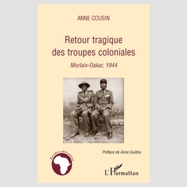 Retour tragique des troupes coloniales