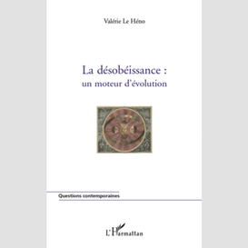 La désobéissance : un moteur d'évolution