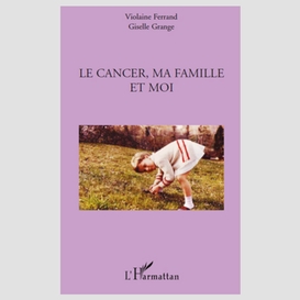 Le cancer, ma famille et moi