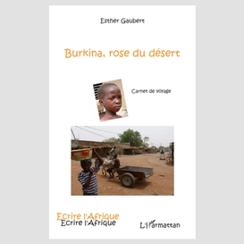 Burkina, rose du désert - carnet de voyage