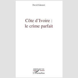 Côte d'ivoire : le crime parfait