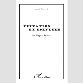 Education et identite - de piaget à spinoza