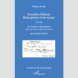 Gracchus babeuf, robespierre et les tyrans - suivi de 