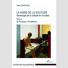 La haine de la solitude - généalogie de la solitude en occid