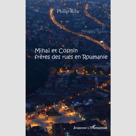 Mihaï et cosmin frères des rues en roumanie