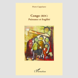 Congo (rdc) - puissance et fragilité