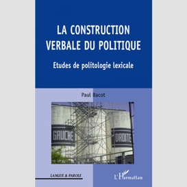 La construction verbale du politique - e