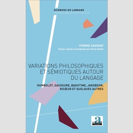 Variations philosophiques et sémiotiques autour du langage