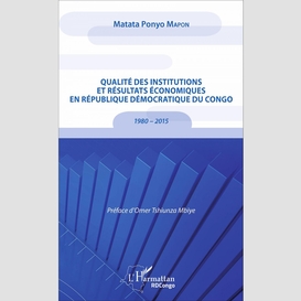 Qualité des institutions et résultats économiques en république démocratique du congo