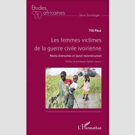 Les femmes victimes de la guerre civile ivoirienne