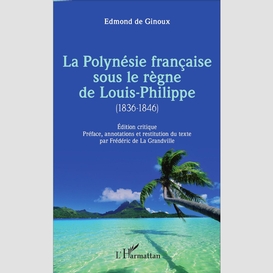 La polynésie française sous le règne de louis-philippe (1836-1846)