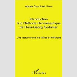 Introduction à la méthode herméneutique de hans-georg gadamer
