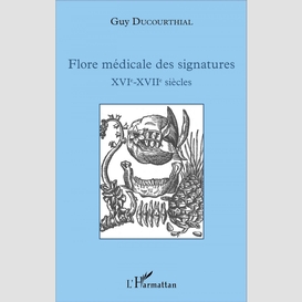 Flore médicale des signatures xvie - xviie siècles