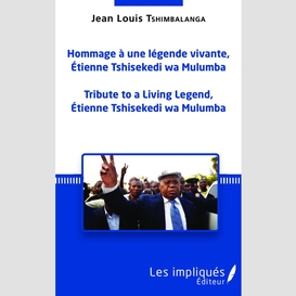 Hommage à une légende vivante, étienne tshisekedi wa mulumba