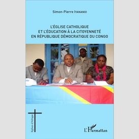 L'église catholique et l'éducation à la citoyenneté en république démocratique du congo
