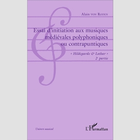 Essai d'initiation aux musiques médiévales polyphoniques ou contrapuntiques