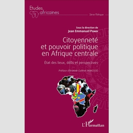 Citoyenneté et pouvoir politique en afrique centrale