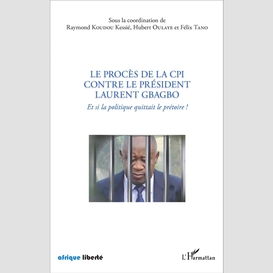 Le procès de la cpi contre le président laurent gbagbo