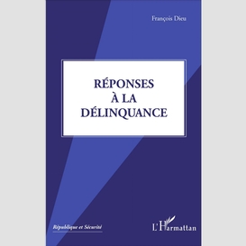 Réponses à la délinquance