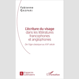 L'écriture du visage dans les littératures francophones et anglophones