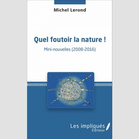 Quel foutoir la nature