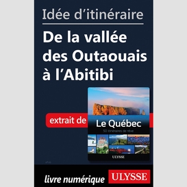 Idée d'itinéraire - de la vallée des outaouais à l'abitibi