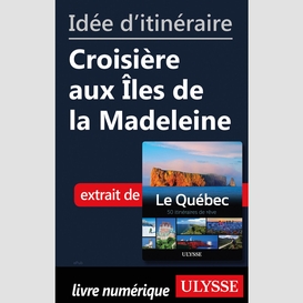 Idée d'itinéraire - croisière aux îles de la madeleine