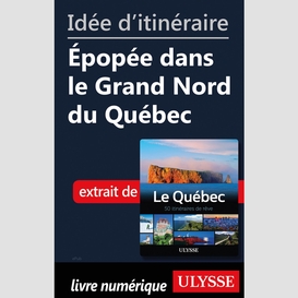 Idée d'itinéraire - épopée dans le grand nord du québec