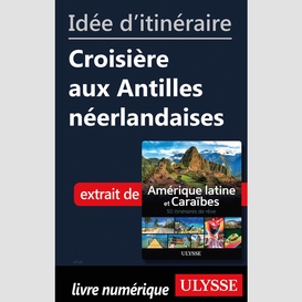 Idée d'itinéraire - croisière aux antilles néerlandaises