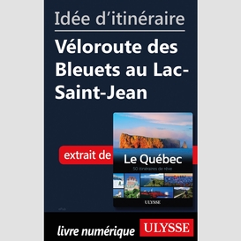 Idée d'itinéraire - véloroute des bleuets au lac-saint-jean