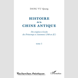 Histoire de la chine antique (tome 1)