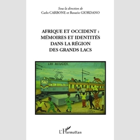 Afrique et occident : mémoires et identités dans la région des grands lacs