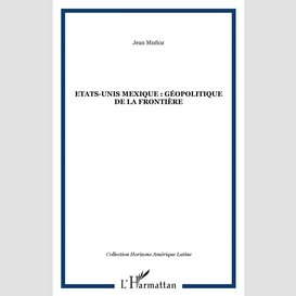 Etats-unis mexique : géopolitique de la frontière