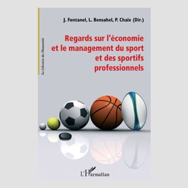 Regards sur l'économie et le management du sport et des sportifs professionnels
