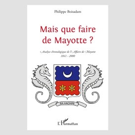 Mais que faire de mayotte ?