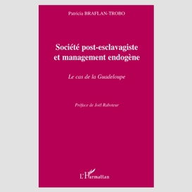 Société post-esclavagiste et management endogène