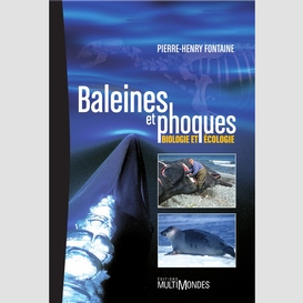 Baleines et phoques: biologie et écologie
