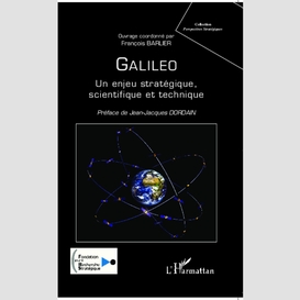 Galileo, un enjeu stratégique, scientifique et technique