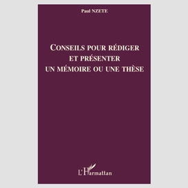 Conseils pour rédiger et présenter un mémoire ou une thèse