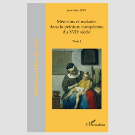 Médecins et malades dans la peinture européenne du xviième siècle