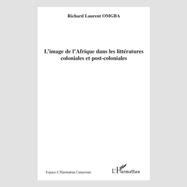 L'image de l'afrique dans les littératures coloniales et post-coloniales