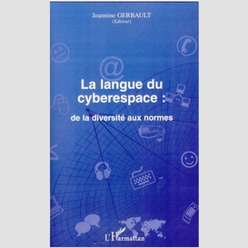 La langue du cyberespace: de la diversité aux normes