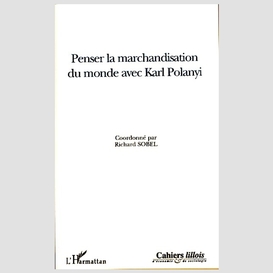 Penser la marchandisation du monde avec karl polanyi