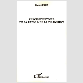 Précis d'histoire de la radio et de la télévision